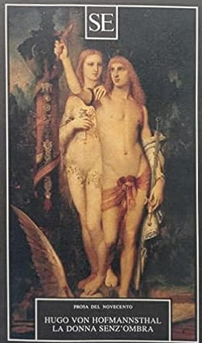 Von Hofmannsthal,Hugo. - La donna senz'ombra. Racconto.
