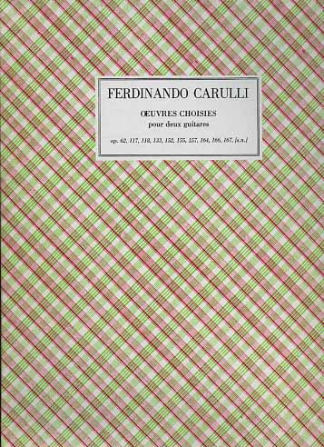 Carulli,Ferdinando. - Oeuvres Choisies pour deux guitares. Op.62, 117, 118, 133, 152, 155, 157, 164, 166, 167, (s.n.).