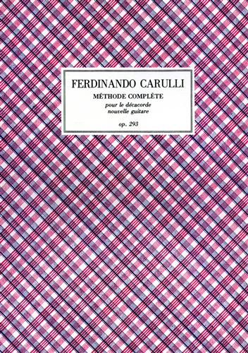 Carulli,Ferdinando. - Mthode complte pour le dcacorde nouvelle guitare. Op.293.