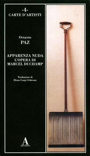 Paz,Octavio. - Apparenza nuda l'Opera di Marcel Duchamp.