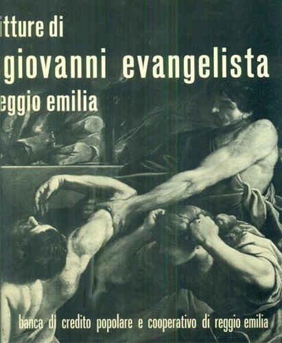 Artioli,N. Monducci,E. - Le pitture di San Giovanni Evangelista in Reggio Emilia.
