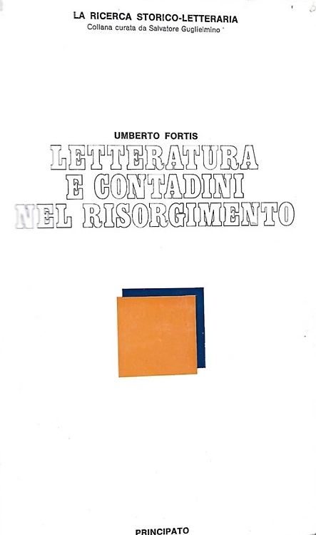 Fortis,Umberto. - Letteratura e contadini nel Risorgimento.
