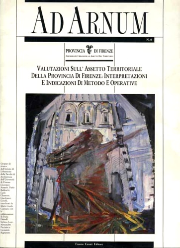 Ass.to Urbanistica e Assetto Territorio Prov.di Firenze (a cura di). - Valutazioni sull'assetto territoriale della Provincia di Firenze: Interpretazioni e indicazioni di metodo e operative.