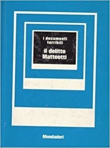 Gerosa,Guido. Ven,Gian Franco (a cura di). - Il delitto Matteotti.