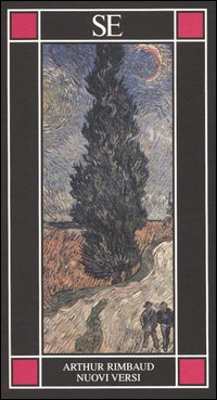 Rimbaud,Arthur. - Nuovi versi. Con un'appendice di lettere e documenti.