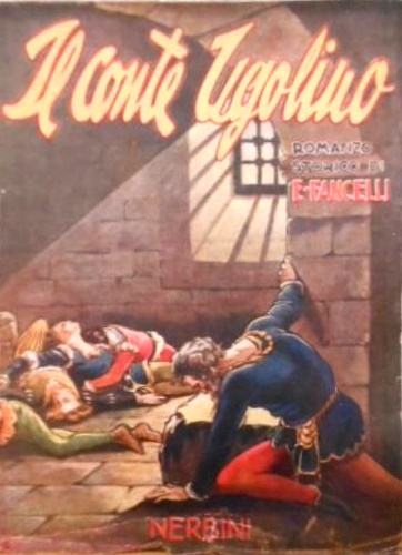 Fancelli,Emilio. - Il conte Ugolino. Romanzo storico.