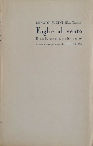 Fucini,Renato (Neri Tanfucio). - Foglie al vento. Ricordi, novelle e altri scritti.