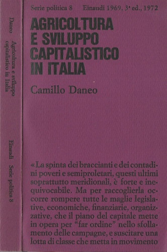Daneo,Camillo. - Agricoltura e sviluppo capitalistico in Italia.