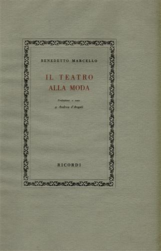 Benedetto Marcello. - Il Teatro alla Moda.