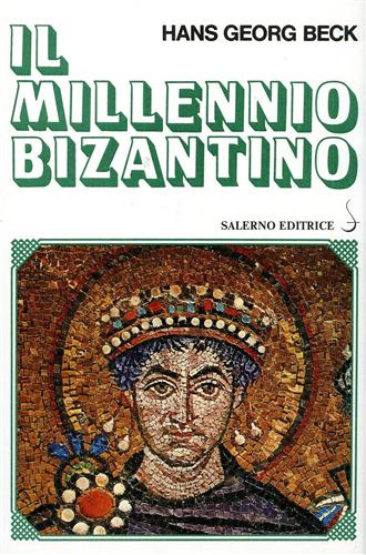 Beck,Hans Georg. - Il Millennio bizantino.