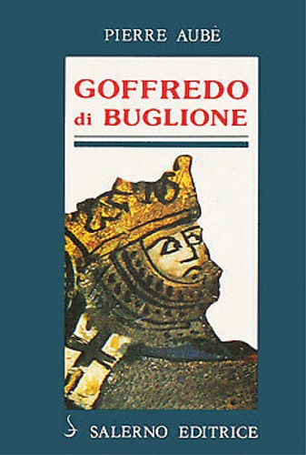Aub,Pierre. - Goffredo di Buglione.