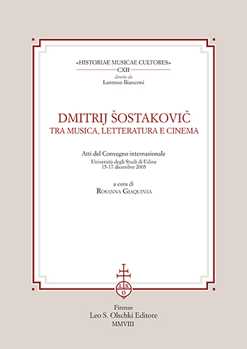 Atti del Convegno internazionale: - Dmitrij D. Sostakovic (1906-1975). Tra musica, letteratura e cinema.