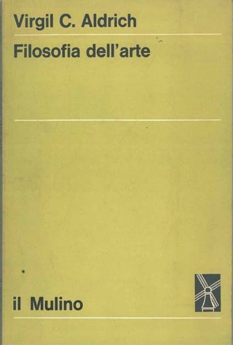 Aldrich,Virgil C. - Filosofia dell'arte.