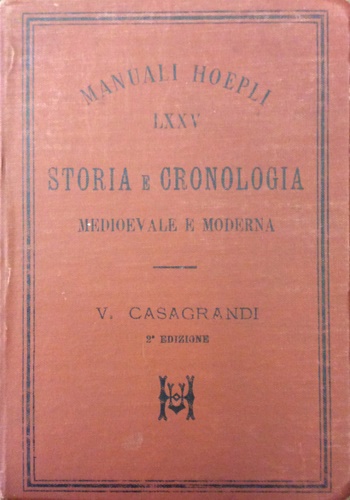 Casagrandi,V. - Storia e cronologia medioevale e moderna. In duecento tavole sinottiche.