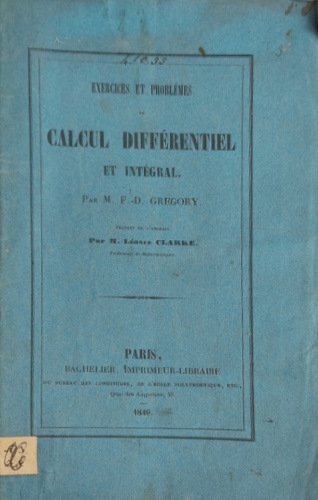 Gregory,M.F.D. - Exercices et problmes de calcul diffrentiel et intgral.