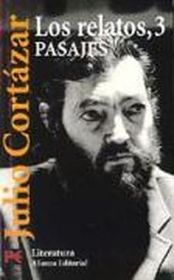 Cortazar,Julio. - Los relatos,3. Pasajes.
