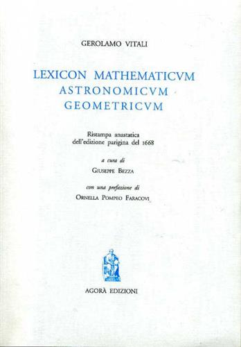Vitali,Girolamo. - Lexicon Mathematicum Astronomicum Geometricum. Alcune voci dall'indice: ediz.