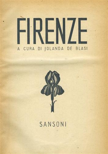 De Blasi,Jolanda. (a cura di). - Firenze. Dall'indice: Giovanni Papini, Preludio a Firenze. Carlo Battisti, Firenze e gli Etruschi. Nicola Ottokar, Il Comune. Guido Manacorda, Dante. Mario Salmi, L'architettura. Armando Sapori, La vita contemporanea. Niccol Rodolico, Lo Studio fiorentino. Antonio Panella, Il patriziato fiorentino. Corrado Pavolini, Firenze e il