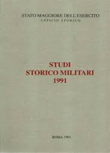 -- - Studi Storico Militari 1991.