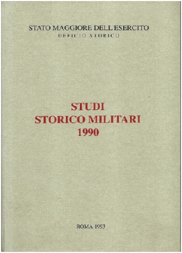 -- - Studi Storico Militari 1990.
