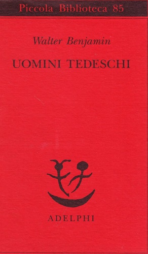 Benjamin,Walter. - Uomini tedeschi. Una serie di lettere.