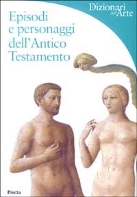 De Capoa,Chiara. - Episodi e personaggi dell'Antico Testamento.