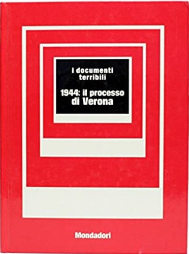 Casati,Metello (a cura di). - 1944: il processo di Verona.