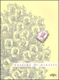Catalogo della Mostra: - Fortune di Arnolfo di Cambio.