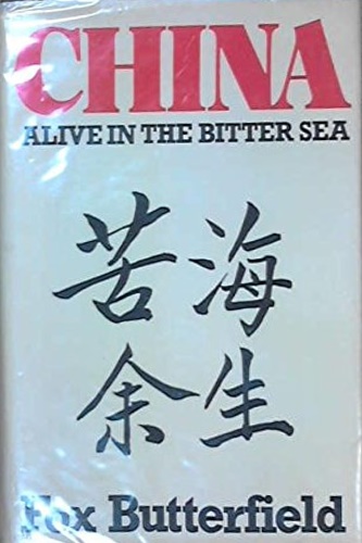 Butterfield,Fox. - China alive in the bitter sea.
