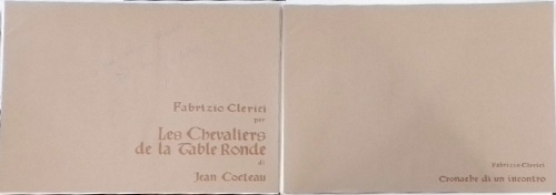Cocteau,Jean. - Le chevaliers de la table ronde. Fabrizio Clerici , cronache di un incontro. 2 fascicoli contenuti in una a