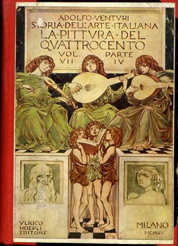 Venturi,Adolfo. - Storia dell'Arte Italiana. Vol.VII. La Pittura del Quattrocento. Parte IV.