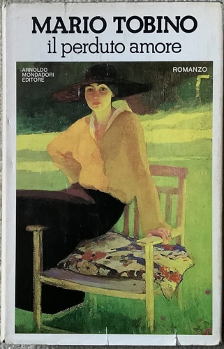 Tobino,Mario. - Il perduto amore.