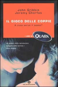 Gribbin,John. Cherfas,Jeremy. - Il gioco delle coppie. A cosa serve il sesso?