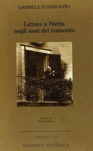D'Annunzio,Gabriele. - Lettere a Nietta negli anni del tramonto.