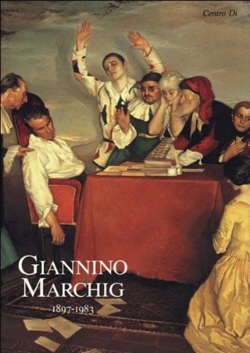 Catalogo della Mostra: - Giannino Marchig 1897-1983. Dipinti,disegni,incisioni.