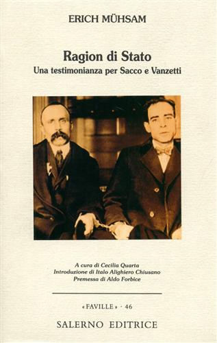 Muhsam,Erich. - Ragion di Stato. Una testimonianza per Sacco e Vanzetti.