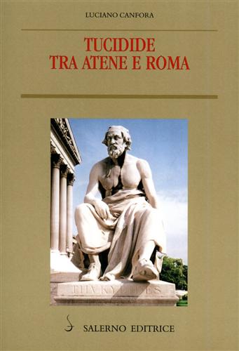 Canfora,Luciano. - Tucidide tra Atene e Roma.