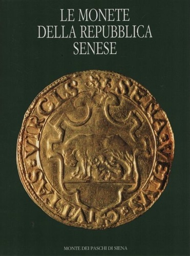Paolozzi Strozzi,B. Toderi,G. Vennel Toderi,F. - Le monete della Repubblica senese.