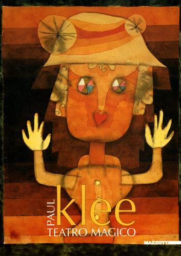 Catalogo della Mostra: - Paul Klee. Teatro Magico.