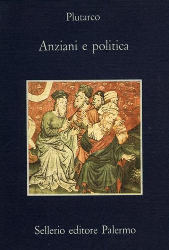 Plutarco. - Anziani e politica.