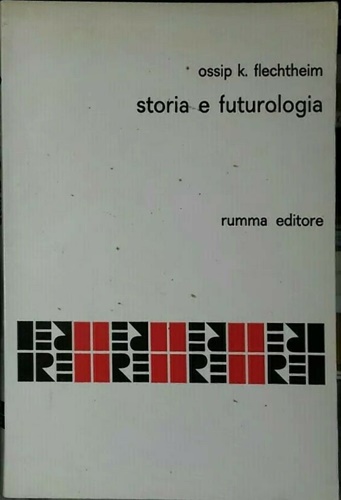 Ossip K. Flechtheim. - Storia e futurologia.