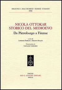 -- - Nicola Ottokar storico del Medioevo. Da Pietroburgo a Firenze.