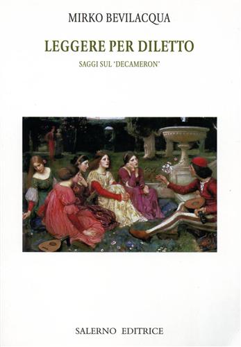 Bevilacqua,Mirko. - Leggere per diletto. Saggi sul Decameron.