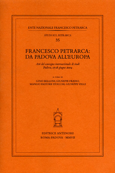 Atti del Convegno Internazionale: - Francesco Petrarca: da Padova all'Europa.