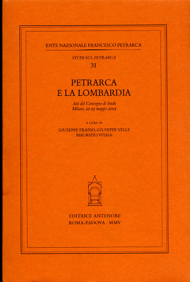 Atti del Convegno di Studi: - Petrarca e la Lombardia.