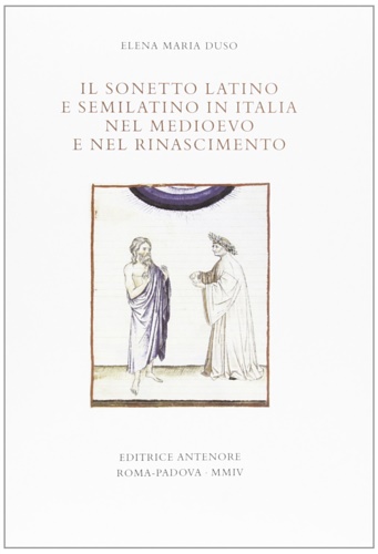 Duso,Maria Elena. - Il sonetto latino e semilatino in Italia tra Medioevo e Rinascimento.
