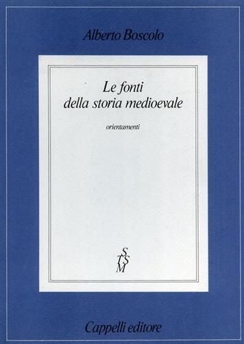 Boscolo,Alberto. - Le fonti della storia medioevale. Orientamenti.