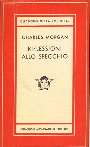 Morgan,Charles. - Riflessioni allo specchio.