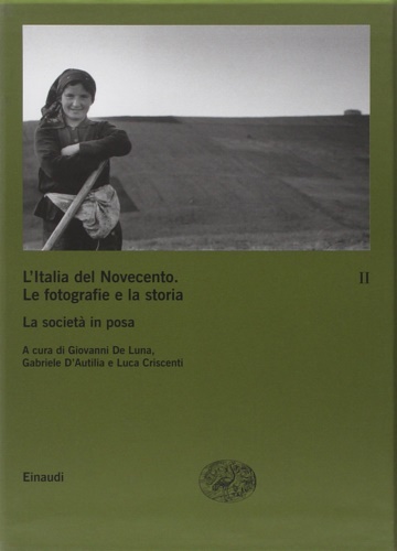 -- - L'Italia del Novecento. Le fotografie e la storia. Vol.II: La societ in posa.