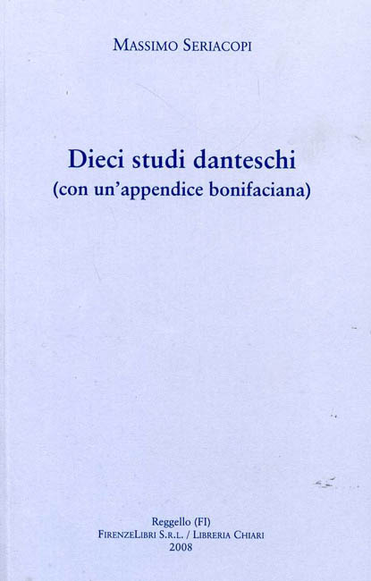 Seriacopi,Massimo. - Dieci studi danteschi (con un'appendice bonifaciana).